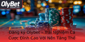 Ang Ky Olybet Trai Nghiem Ca Cuoc Inh Cao Voi Nen Tang The Thao Va Casino A Dang 2
