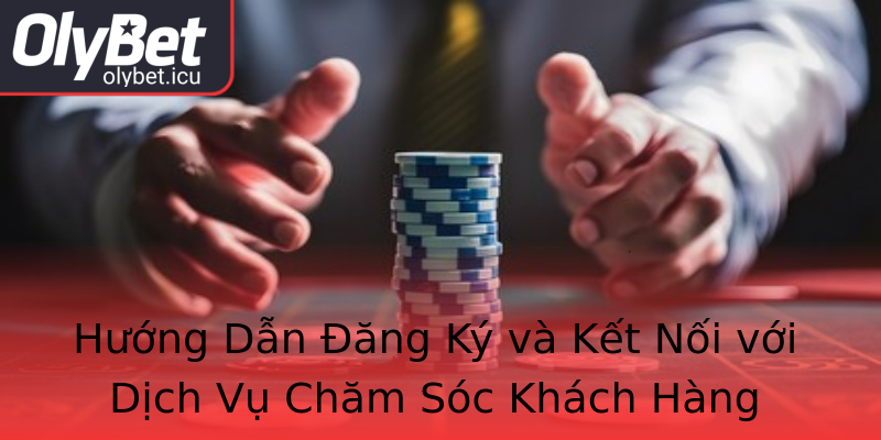 Hướng Dẫn Đăng Ký và Kết Nối với Dịch Vụ Chăm Sóc Khách Hàng