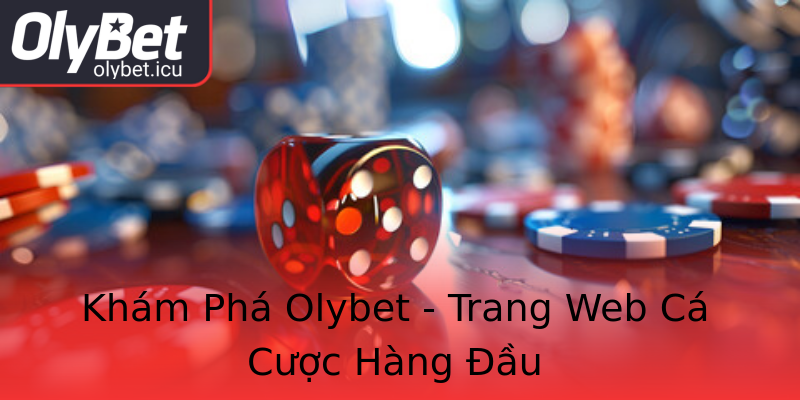 Khám Phá Olybet - Trang Web Cá Cược Hàng Đầu