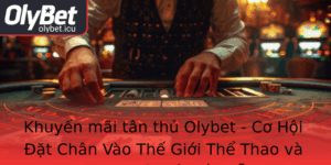 Khuyen Mai Tan Thu Olybet Co Hoi At Chan Vao The Gioi The Thao Va Casino Moi Me Hap Dan