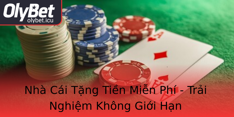 Nhà Cái Tặng Tiền Miễn Phí - Trải Nghiệm Không Giới Hạn Nhà Cái Tặng Tiền Miễn Phí - Trải Nghiệm Không Giới Hạn